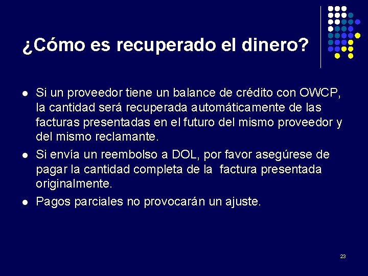 ¿Cómo es recuperado el dinero? l l l Si un proveedor tiene un balance