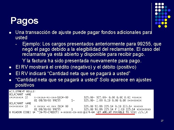 Pagos l l Una transacción de ajuste puede pagar fondos adicionales para usted •