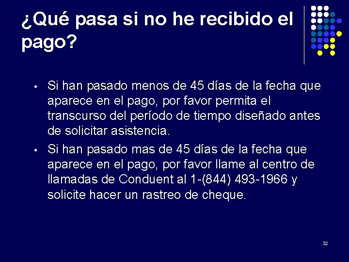 ¿Qué pasa si no he recibido el pago? • • Si han pasado menos