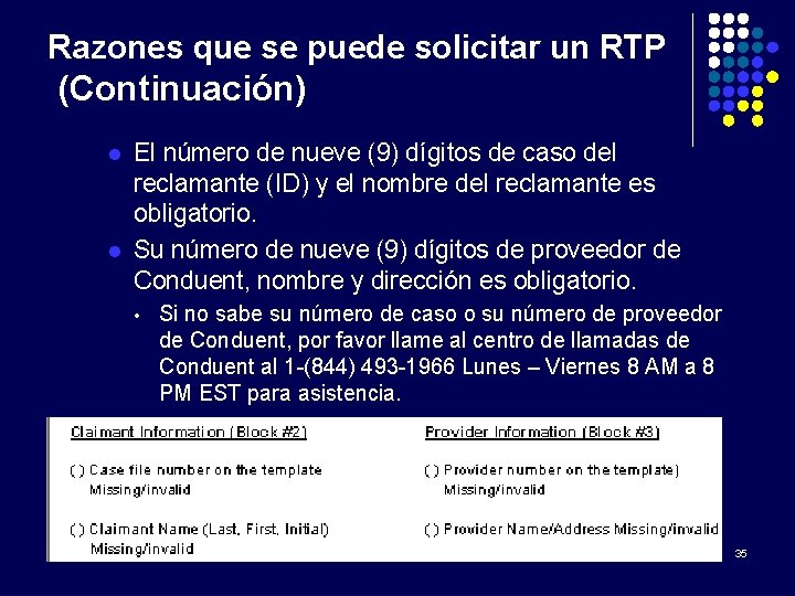 Razones que se puede solicitar un RTP (Continuación) l l El número de nueve