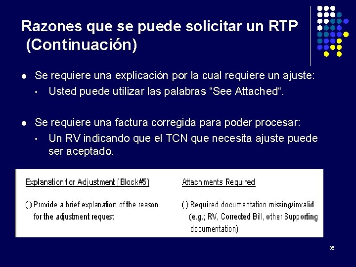 Razones que se puede solicitar un RTP (Continuación) l Se requiere una explicación por