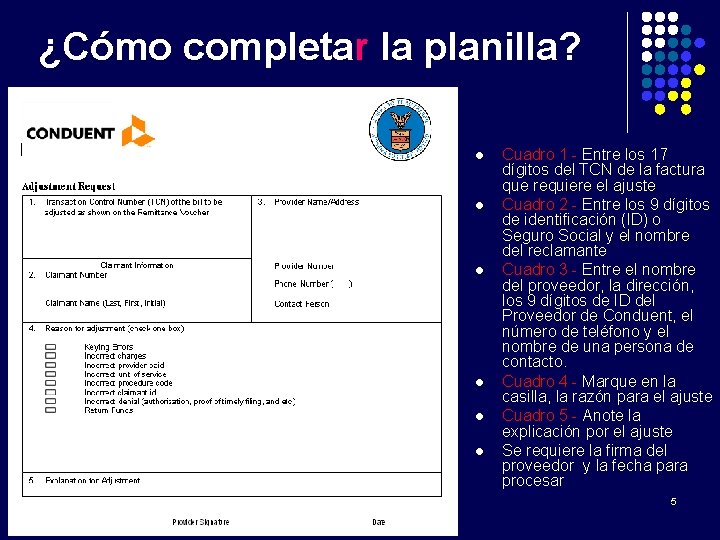 ¿Cómo completar la planilla? l l l Cuadro 1 - Entre los 17 dígitos