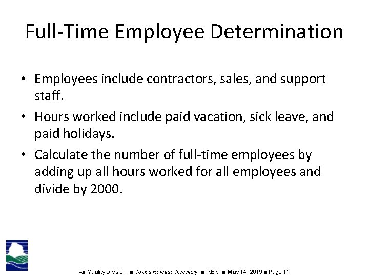 Full-Time Employee Determination • Employees include contractors, sales, and support staff. • Hours worked