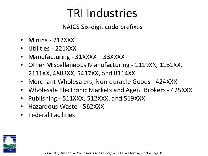 TRI Industries NAICS Six-digit code prefixes • • • Mining - 212 XXX Utilities