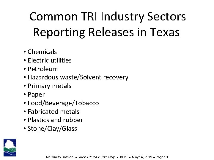 Common TRI Industry Sectors Reporting Releases in Texas • Chemicals • Electric utilities •