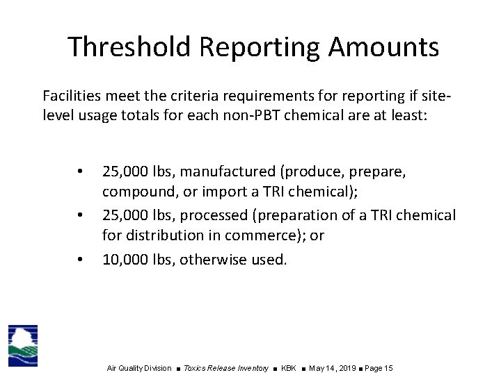 Threshold Reporting Amounts Facilities meet the criteria requirements for reporting if sitelevel usage totals