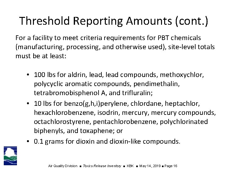 Threshold Reporting Amounts (cont. ) For a facility to meet criteria requirements for PBT