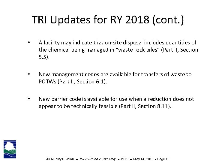 TRI Updates for RY 2018 (cont. ) • A facility may indicate that on-site