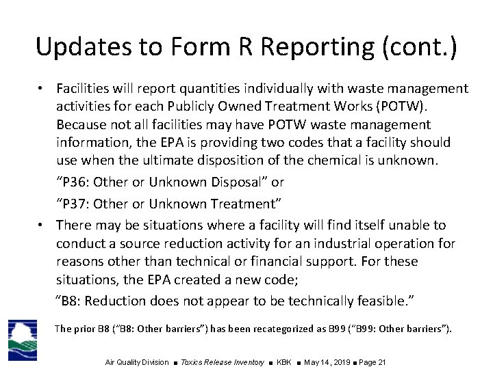 Updates to Form R Reporting (cont. ) • Facilities will report quantities individually with
