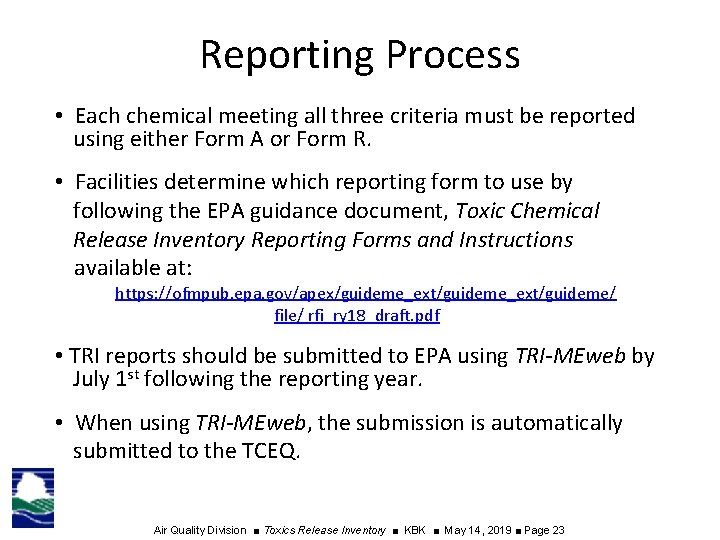 Reporting Process • Each chemical meeting all three criteria must be reported using either