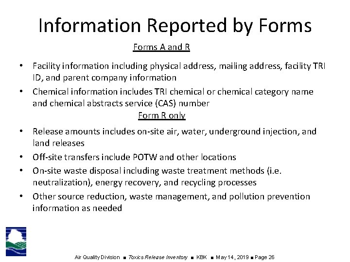 Information Reported by Forms A and R • Facility information including physical address, mailing