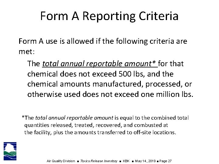 Form A Reporting Criteria Form A use is allowed if the following criteria are