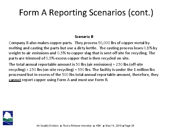 Form A Reporting Scenarios (cont. ) Scenario B Company B also makes copper parts.