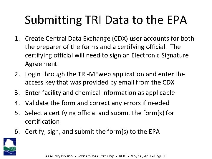 Submitting TRI Data to the EPA 1. Create Central Data Exchange (CDX) user accounts