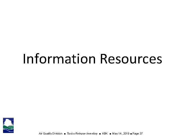 Information Resources Air Quality Division ■ Toxics Release Inventory ■ KBK ■ May 14,