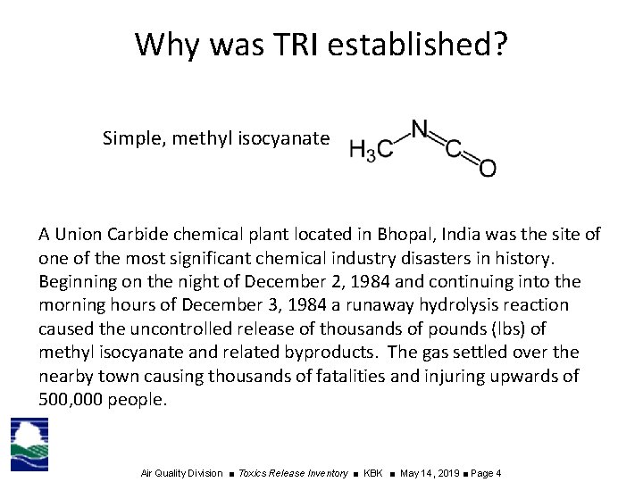 Why was TRI established? Simple, methyl isocyanate A Union Carbide chemical plant located in