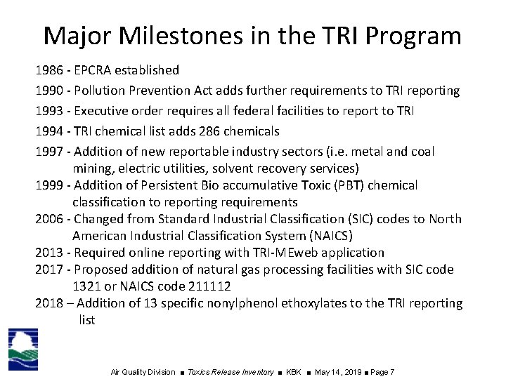 Major Milestones in the TRI Program 1986 - EPCRA established 1990 - Pollution Prevention