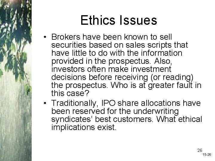 Ethics Issues • Brokers have been known to sell securities based on sales scripts