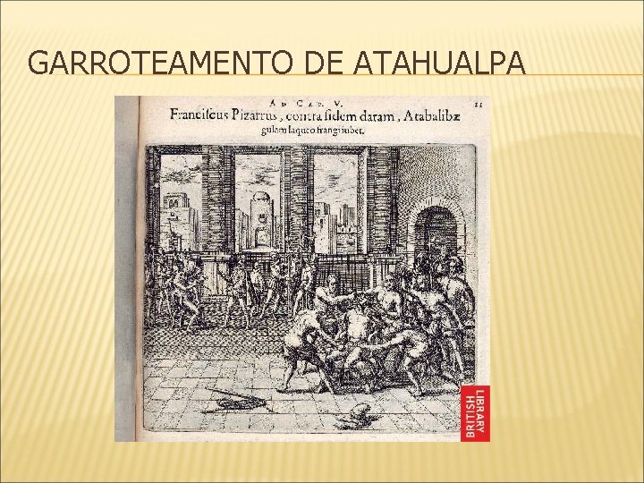 GARROTEAMENTO DE ATAHUALPA 