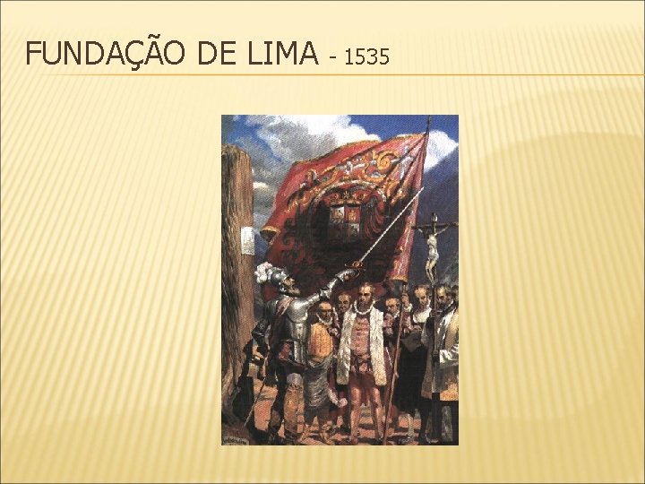FUNDAÇÃO DE LIMA - 1535 