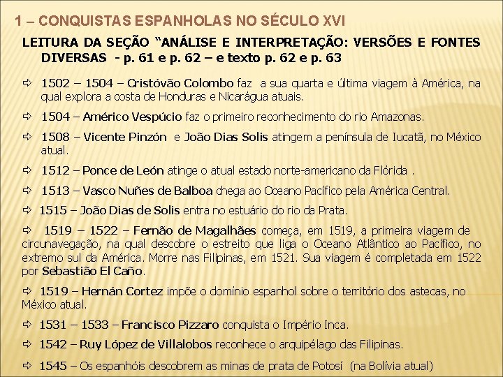 1 – CONQUISTAS ESPANHOLAS NO SÉCULO XVI LEITURA DA SEÇÃO “ANÁLISE E INTERPRETAÇÃO: VERSÕES