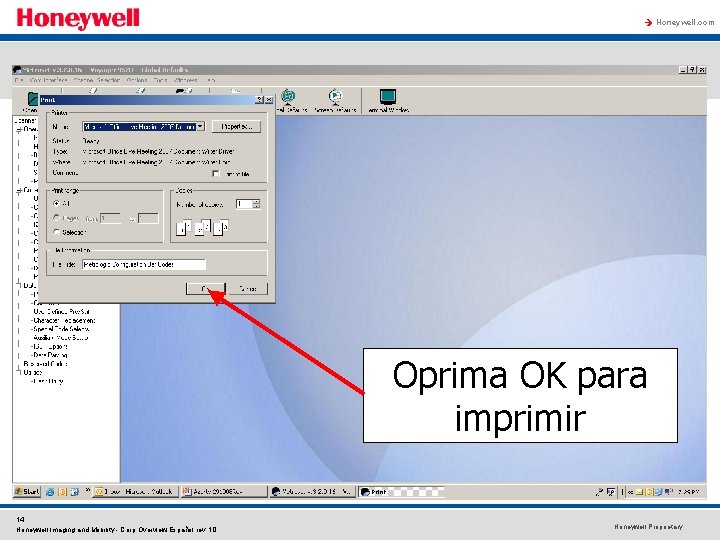 à Honeywell. com Oprima OK para imprimir 14 Honeywell Imaging and Mobility - Corp à Honeywell. com Oprima OK para imprimir 14 Honeywell Imaging and Mobility - Corp