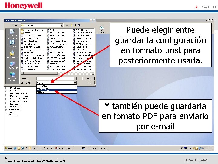 à Honeywell. com Puede elegir entre guardar la configuración en formato. mst para posteriormente à Honeywell. com Puede elegir entre guardar la configuración en formato. mst para posteriormente