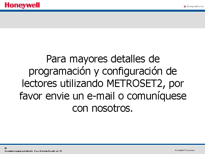 à Honeywell. com Para mayores detalles de programación y configuración de lectores utilizando METROSET à Honeywell. com Para mayores detalles de programación y configuración de lectores utilizando METROSET