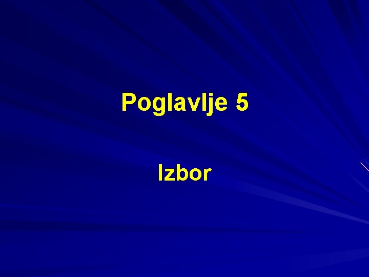 Poglavlje 5 Izbor 