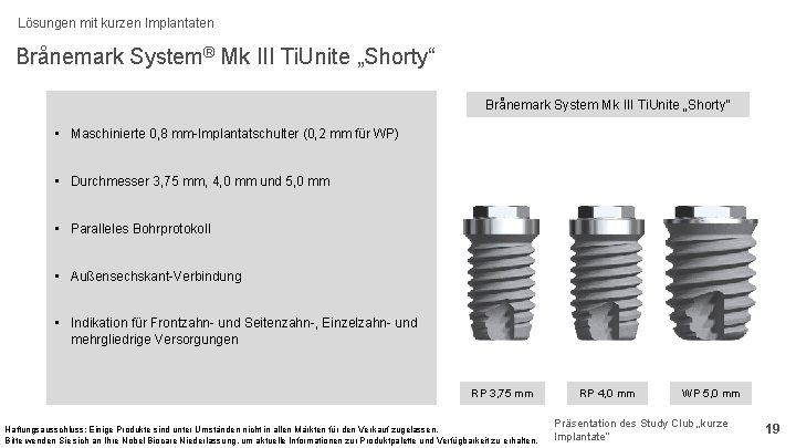 Lösungen mit kurzen Implantaten Brånemark System® Mk III Ti. Unite „Shorty“ Brånemark System Mk