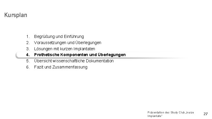 Kursplan 1. 2. 3. 4. 5. 6. Begrüßung und Einführung Voraussetzungen und Überlegungen Lösungen