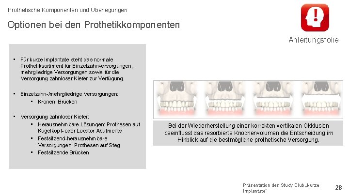 Prothetische Komponenten und Überlegungen Optionen bei den Prothetikkomponenten Anleitungsfolie • Für kurze Implantate steht
