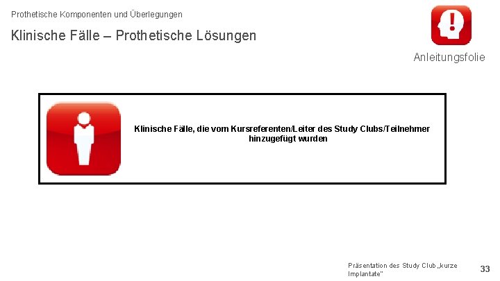 Prothetische Komponenten und Überlegungen Klinische Fälle – Prothetische Lösungen Anleitungsfolie Klinische Fälle, die vom