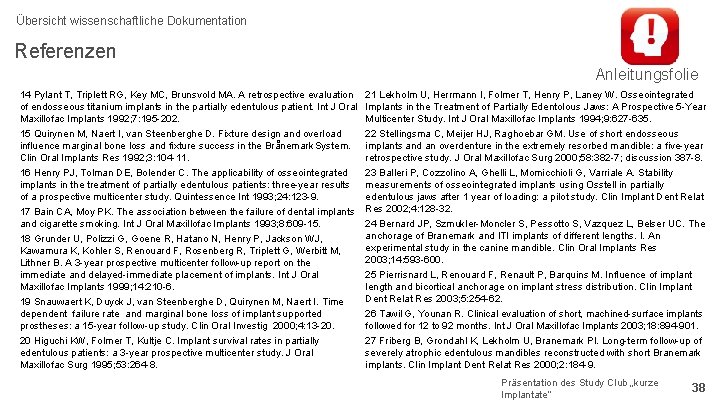 Übersicht wissenschaftliche Dokumentation Referenzen Anleitungsfolie 14 Pylant T, Triplett RG, Key MC, Brunsvold MA.