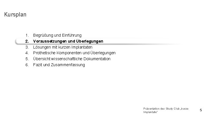 Kursplan 1. 2. 3. 4. 5. 6. Begrüßung und Einführung Voraussetzungen und Überlegungen Lösungen