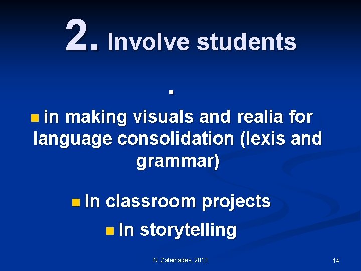 2. Involve students. n in making visuals and realia for language consolidation (lexis and