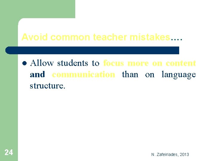 Avoid common teacher mistakes…. l 24 Allow students to focus more on content and