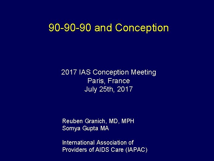 90 -90 -90 and Conception 2017 IAS Conception Meeting Paris, France July 25 th,