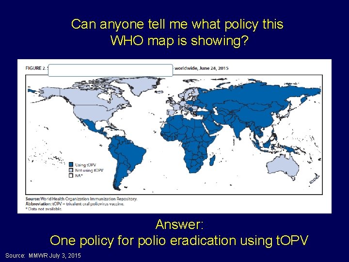 Can anyone tell me what policy this WHO map is showing? Answer: One policy