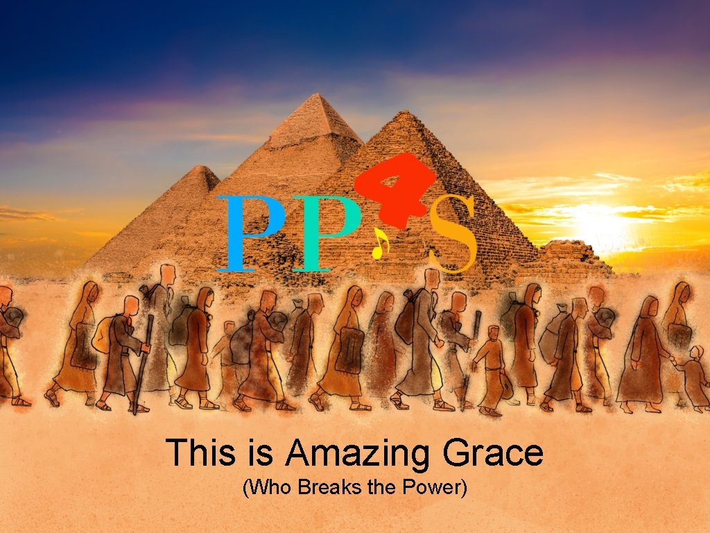 This is Amazing Grace (Who Breaks the Power) 