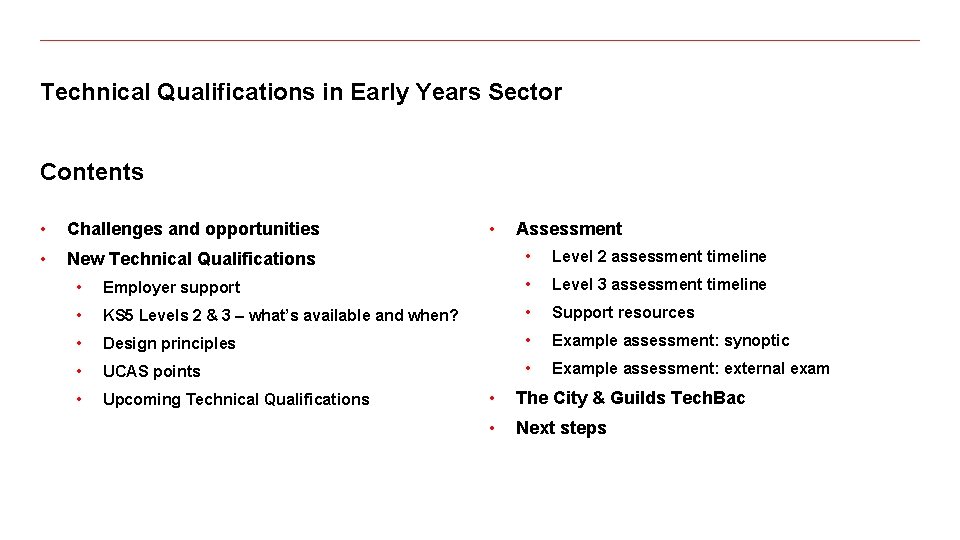 Technical Qualifications in Early Years Sector Contents • Challenges and opportunities • New Technical