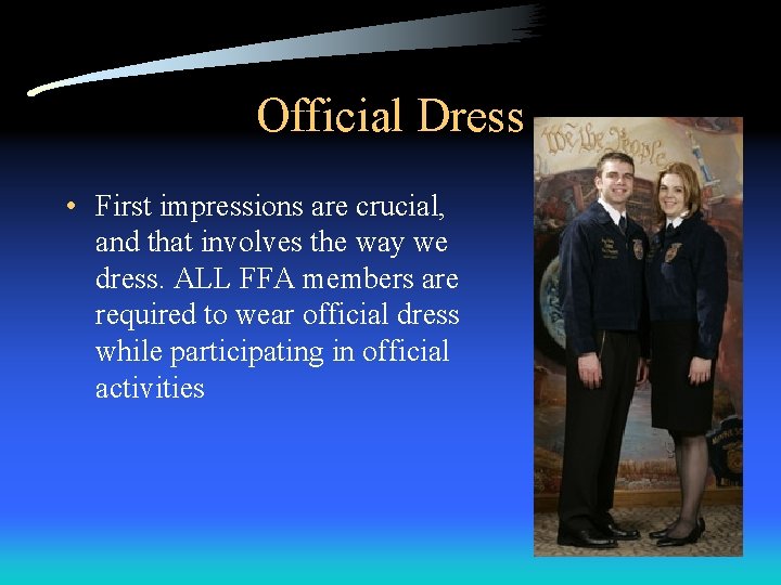 Official Dress • First impressions are crucial, and that involves the way we dress.