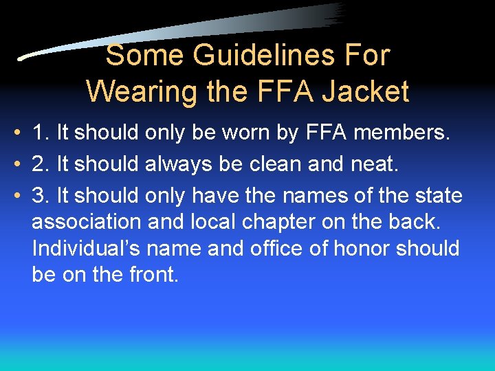 Some Guidelines For Wearing the FFA Jacket • 1. It should only be worn