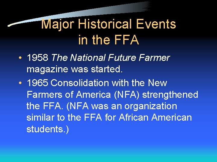 Major Historical Events in the FFA • 1958 The National Future Farmer magazine was