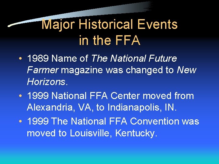 Major Historical Events in the FFA • 1989 Name of The National Future Farmer