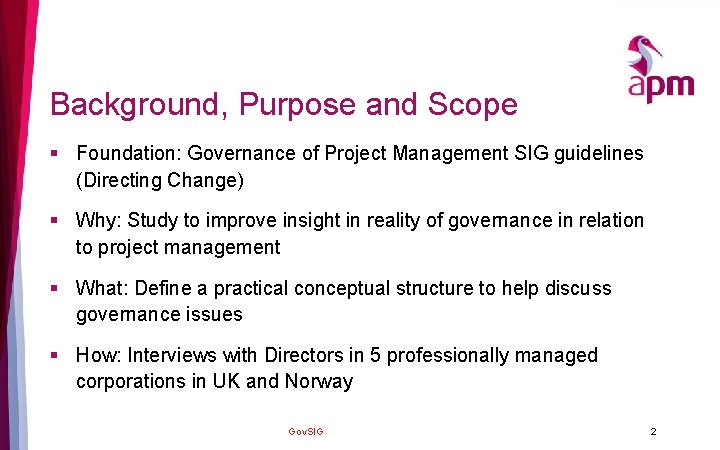 Background, Purpose and Scope § Foundation: Governance of Project Management SIG guidelines (Directing Change)