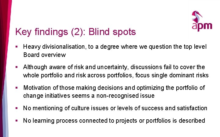 Key findings (2): Blind spots § Heavy divisionalisation, to a degree where we question