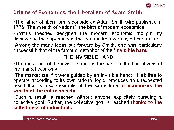 Origins of Economics: the Liberalism of Adam Smith • The father of liberalism is