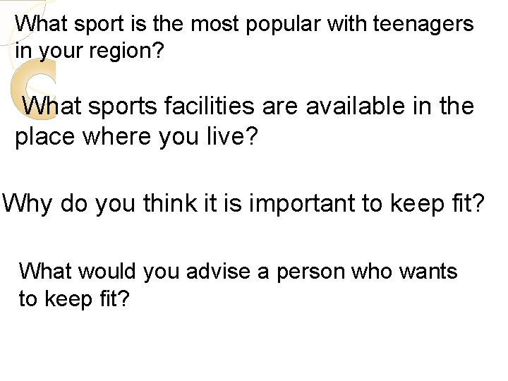 What sport is the most popular with teenagers in your region? What sports facilities