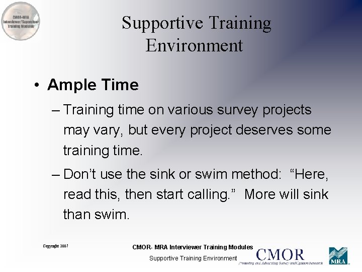 Supportive Training Environment • Ample Time – Training time on various survey projects may